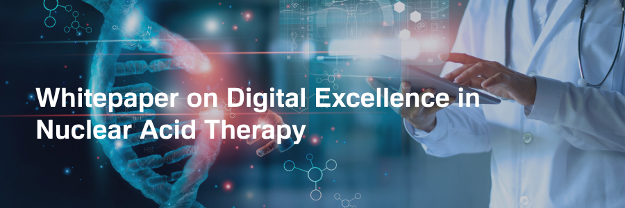 Whitepaper on Digital Excellence in Nuclear Acid Therapy